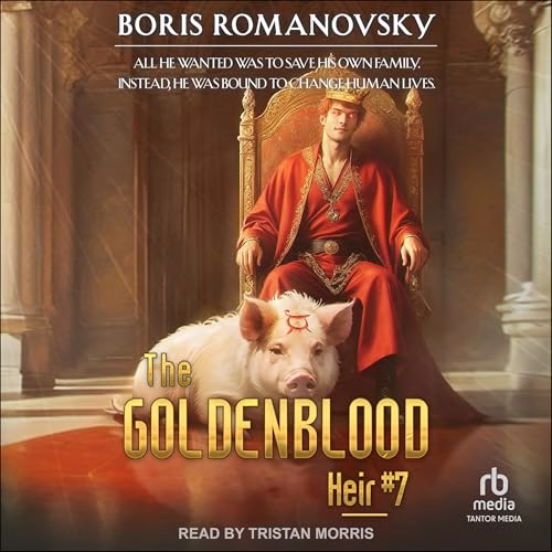 The Goldenblood Heir: Book 7 By Boris Romanovsky